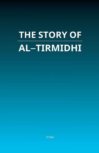 Cover image for The Story of Al-Tirmidhi