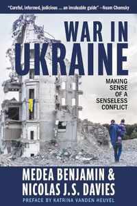 Cover image for War in Ukraine: Making Sense of a Senseless Conflict