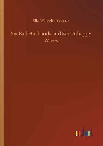 Six Bad Husbands and Six Unhappy Wives