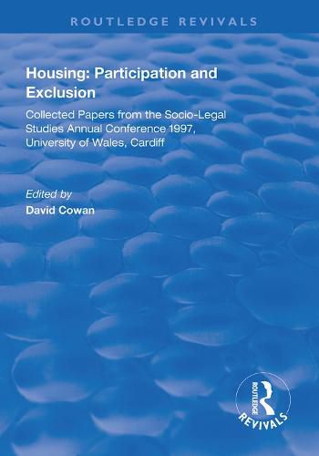 Cover image for Housing: Participation and Exclusion: Collected Papers from the Socio-Legal Studies Annual Conference 1997, University of Wales, Cardiff