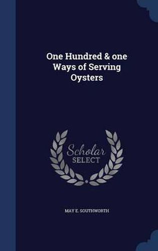 Cover image for One Hundred & One Ways of Serving Oysters