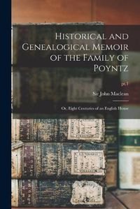 Cover image for Historical and Genealogical Memoir of the Family of Poyntz: or, Eight Centuries of an English House; pt.1