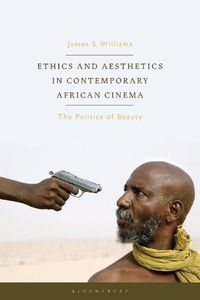 Cover image for Ethics and Aesthetics in Contemporary African Cinema: The Politics of Beauty