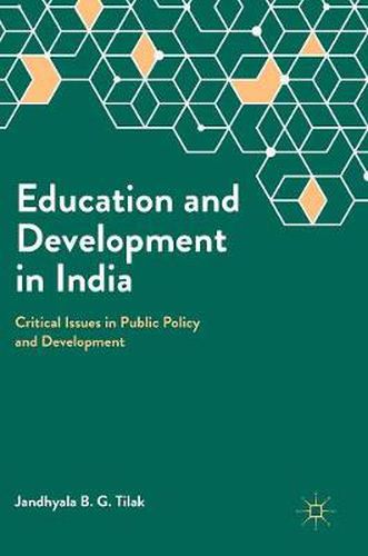 Cover image for Education and Development in India: Critical Issues in Public Policy and Development