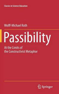 Cover image for Passibility: At the Limits of the Constructivist Metaphor