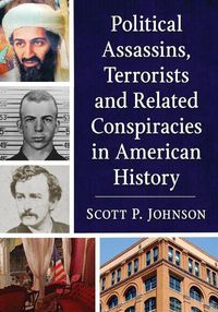 Cover image for Political Assassins, Terrorists and Related Conspiracies in American History