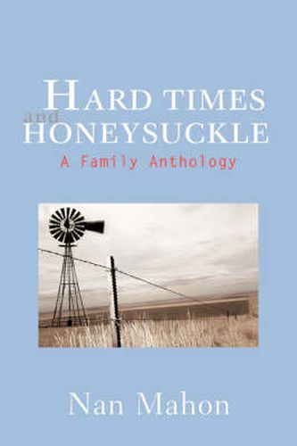 Cover image for Hard Times and Honeysuckle: A Family Anthology