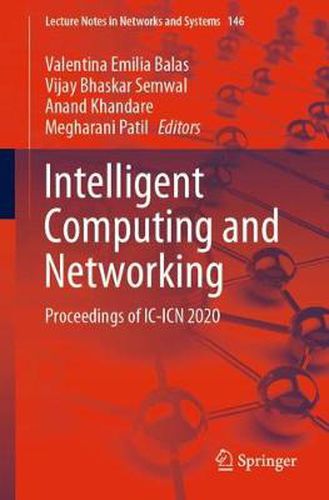 Cover image for Intelligent Computing and Networking: Proceedings of IC-ICN 2020