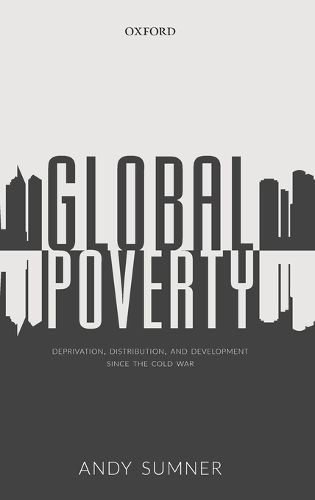 Cover image for Global Poverty: Deprivation, Distribution, and Development Since the Cold War