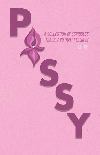 Cover image for Pussy: A Collection of Scribbles, Tears, and Hurt Feelings