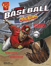 Cover image for The Science of Baseball with Max Axiom, Super Scientist