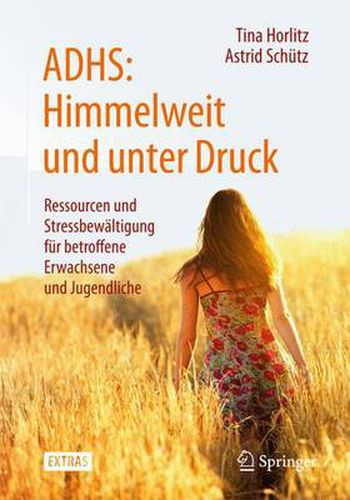 Cover image for ADHS: Himmelweit und unter Druck: Ressourcen und Stressbewaltigung fur betroffene Erwachsene und Jugendliche