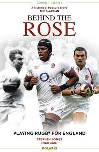 Cover image for Behind the Rose: Playing Rugby for England