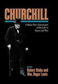 Cover image for Churchill: A Major New Assessment of His Life in Peace and War