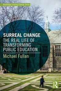 Cover image for Surreal Change: The Real Life of Transforming Public Education