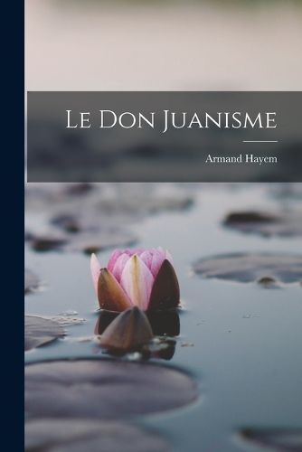 Cover image for Le Don Juanisme