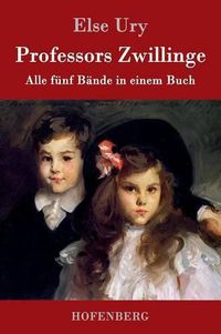 Cover image for Professors Zwillinge: Alle funf Bande in einem Buch