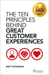 Cover image for Ten Principles Behind Great Customer Experiences, The