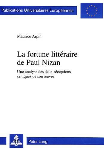 Cover image for La Fortune Litteraire de Paul Nizan: Une Analyse Des Deux Receptions Critiques de Son Oeuvre