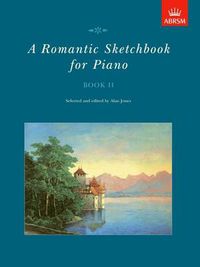 Cover image for A Romantic Sketchbook for Piano, Book II