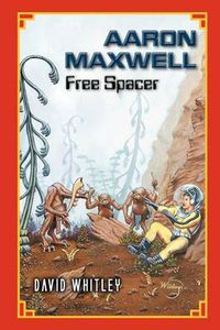 Cover image for Aaron Maxwell: Free Spacer