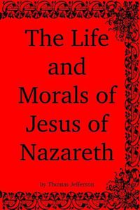 Cover image for The Life and Morals of Jesus of Nazareth