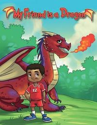 Cover image for My Friend is a Dragon