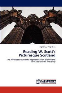 Cover image for Reading W. Scott's Picturesque Scotland