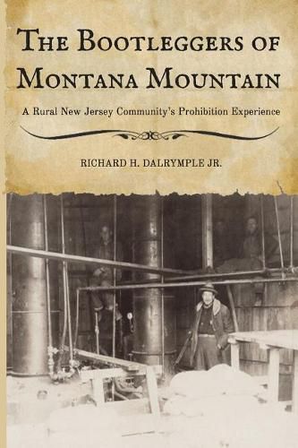 Cover image for The Bootleggers of Montana Mountain: A Rural New Jersey Community's Prohibition Experience