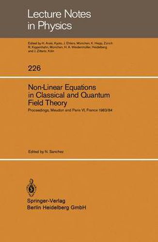 Cover image for Non-Linear Equations in Classical and Quantum Field Theory: Proceedings of a Seminar Series held at DAPHE, Observatoire de Meudon, and LPTHE, Universite Pierre et Marie Curie, Paris, Between October 1983 and October 1984