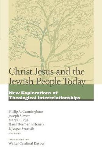 Cover image for Christ Jesus and the Jewish People Today: New Explorations of Theological Interrelationships