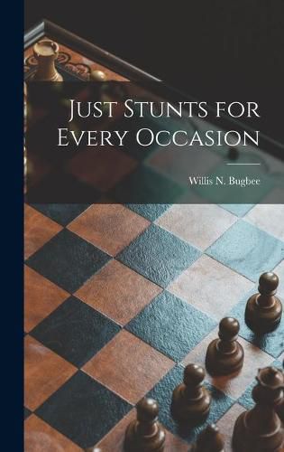 Cover image for Just Stunts for Every Occasion