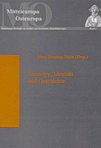 Stereotyp, Identitat und Geschichte; Die Funktion von Stereotypen in gesellschaftlichen Diskursen