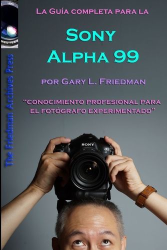 Cover image for La Guia Completa para la Camara SLT Sony Alpha 99 (edicion en B&N)