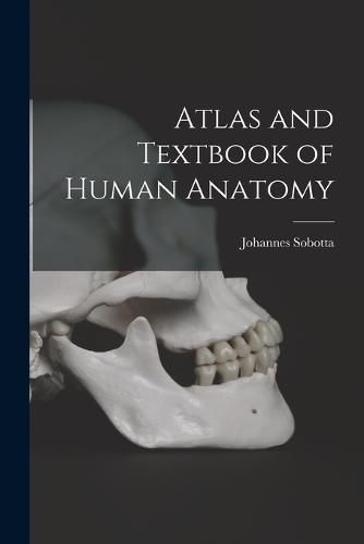 Cover image for Atlas and Textbook of Human Anatomy