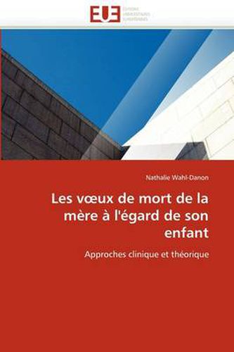 Cover image for Les V UX de Mort de La M Re L' Gard de Son Enfant