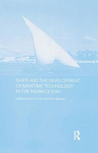 Cover image for Ships and the Development of Maritime Technology on the Indian Ocean