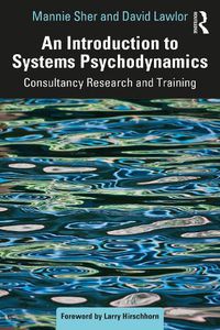 Cover image for An Introduction to Systems Psychodynamics: Consultancy Research and Training