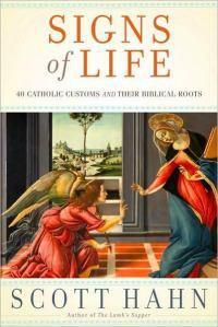 Cover image for Signs of Life: 40 Catholic Customs and Their Biblical Roots