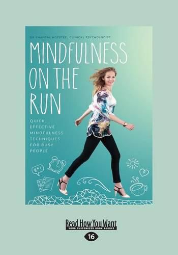 Mindfulness on the Run: Quick, effective mindfulness techniques for busy people
