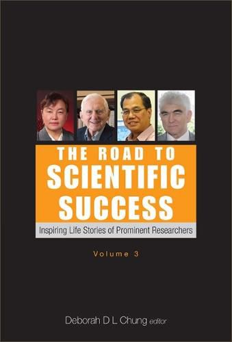 Cover image for Road To Scientific Success, The: Inspiring Life Stories Of Prominent Researchers (Volume 3)