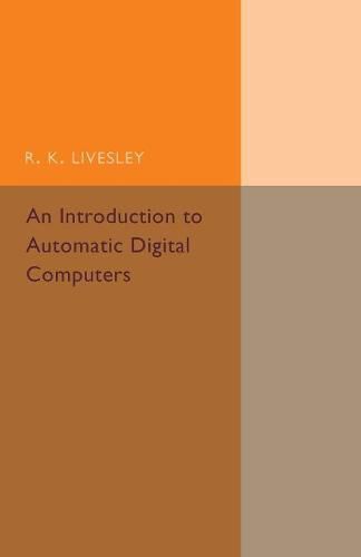 Cover image for An Introduction to Automatic Digital Computers