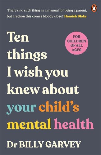 Ten Things I Wish You Knew About Your Child’s Mental Health