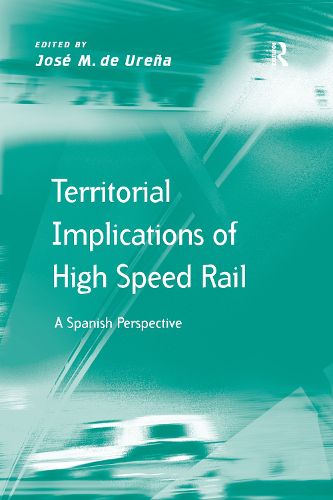 Cover image for Territorial Implications of High Speed Rail: A Spanish Perspective