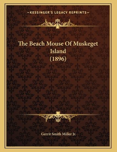 Cover image for The Beach Mouse of Muskeget Island (1896)