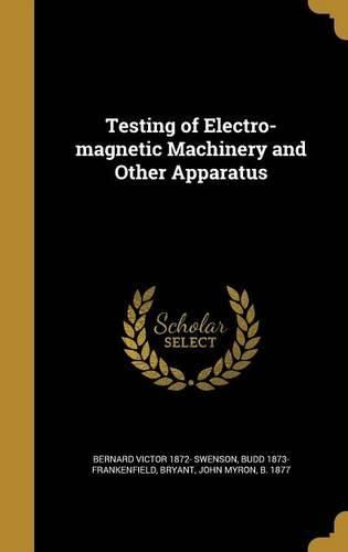 Cover image for Testing of Electro-magnetic Machinery and Other Apparatus