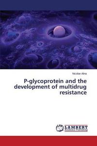 Cover image for P-glycoprotein and the development of multidrug resistance