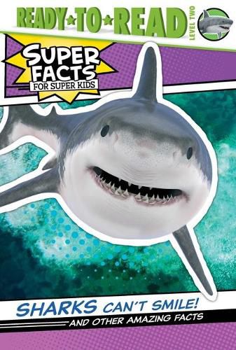 Cover image for Sharks Can't Smile!: And Other Amazing Facts (Ready-To-Read Level 2)