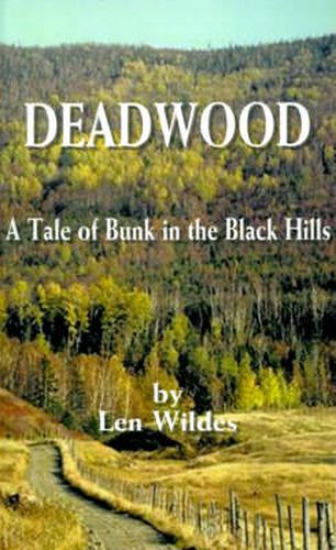 Cover image for Deadwood: A Tale of Bunk in the Black Hills