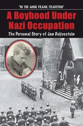 Cover image for A Boyhood Under Nazi Occupation: The Personal Story of Jan Duijvestein